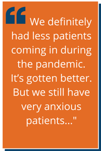 "We definitely has less patients coming in during the pandemic."