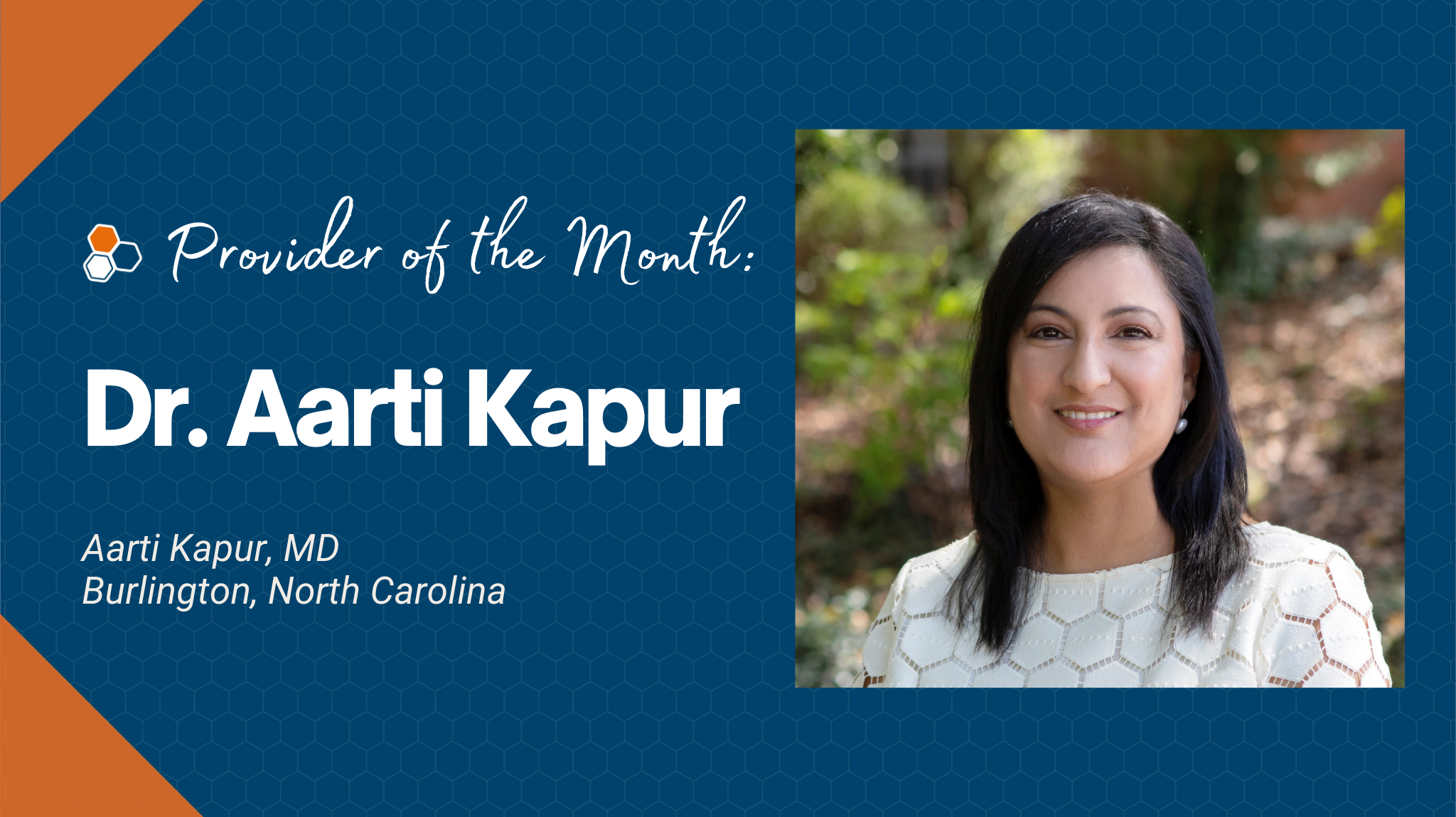 Dr. Aarti Kapur in Burlington, North Carolina, Provider of the Month